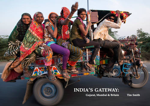 New book and exhibition – Tim Smith’s India’s Gateway: Gujarat, Mumbai and Britain